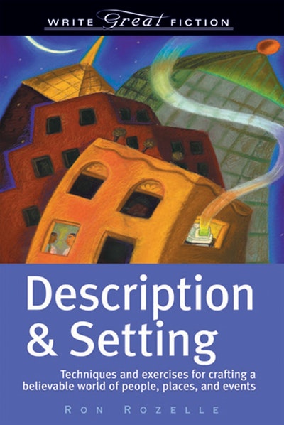 Description & Setting (Write Great Fiction)