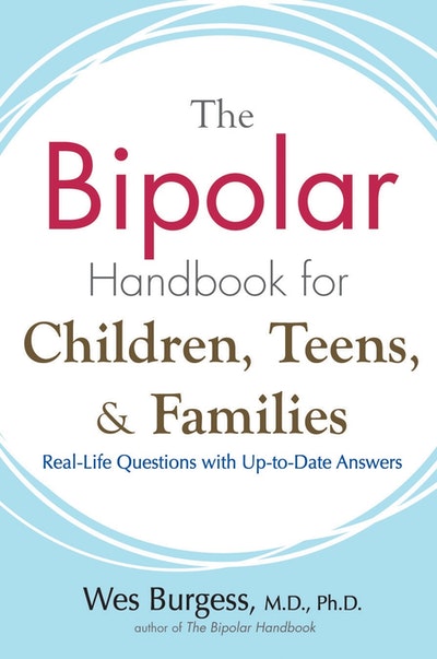 The Bipolar Handbook for Children, Teens, and Families