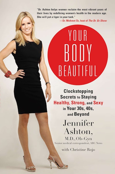 Your Body Beautiful: Clockstopping Secrets to Staying Healthy, Strong, annd Sexy in Your 30s, 40s, and Beyond