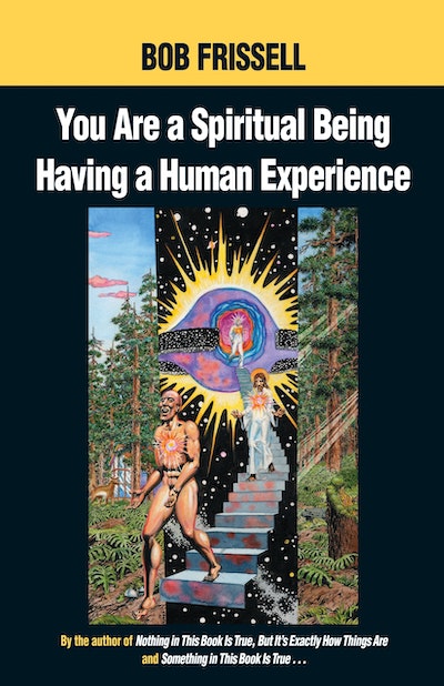 You Are a Spiritual Being Having a Human Experience