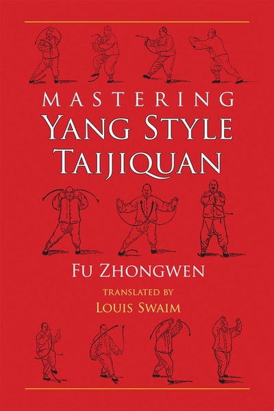Mastering Yang Style Taijiquan