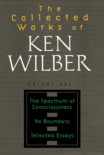 The Collected Works Of Ken Wilber, Volume 1