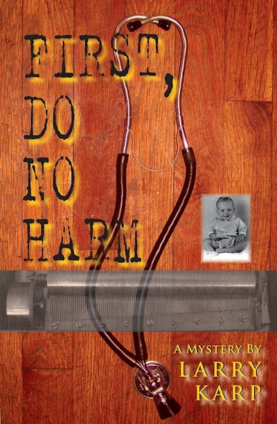 First, Do No Harm by Larry Karp - Penguin Books Australia