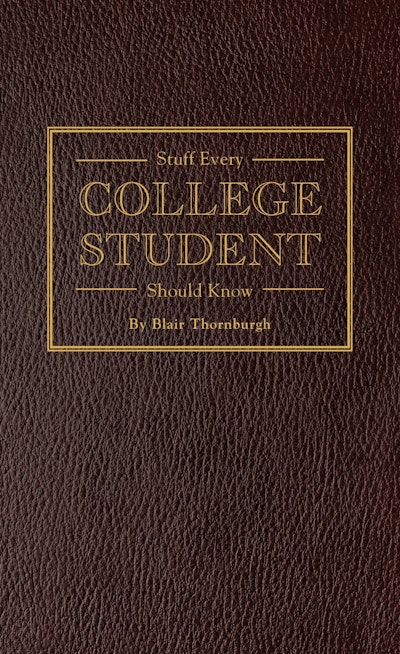 Stuff Every College Student Should Know