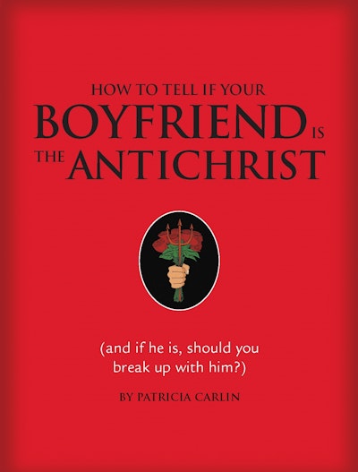 How to Tell if Your Boyfriend Is the Antichrist