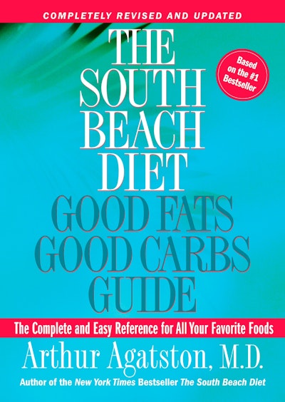 The South Beach Diet Good Fats, Good Carbs Guide