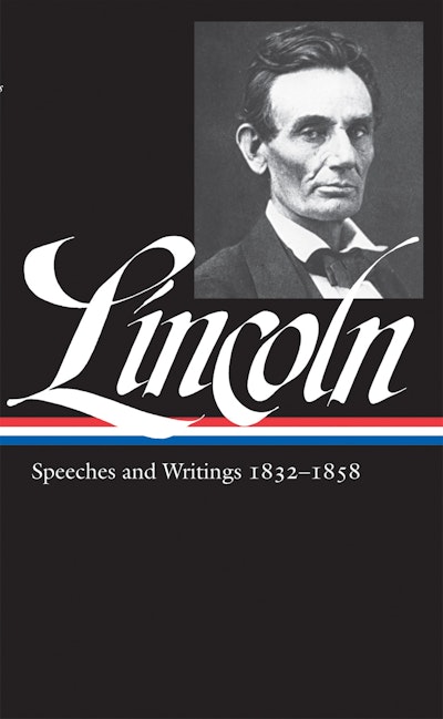 Abraham Lincoln: Selected Speeches and Writings