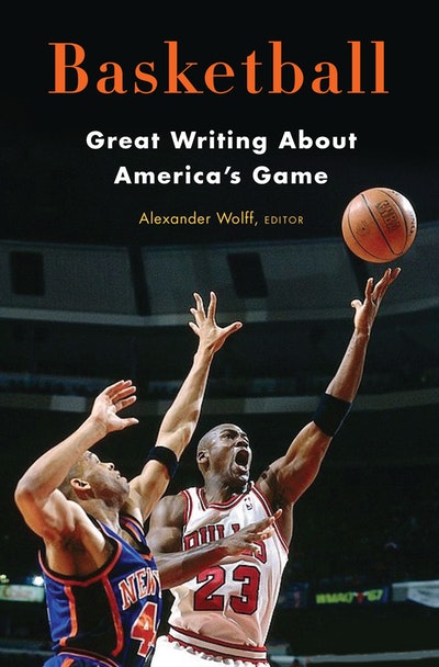 Basketball: Great Writing About America's Game