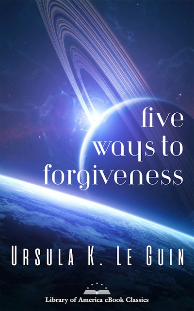 Five Ways to Forgiveness