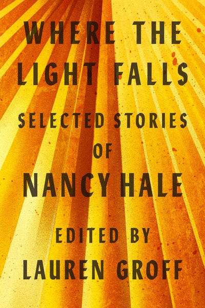 Where the Light Falls: Selected Stories of Nancy Hale