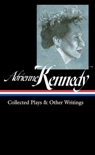 Adrienne Kennedy: Collected Plays & Other Writings (LOA #372)
