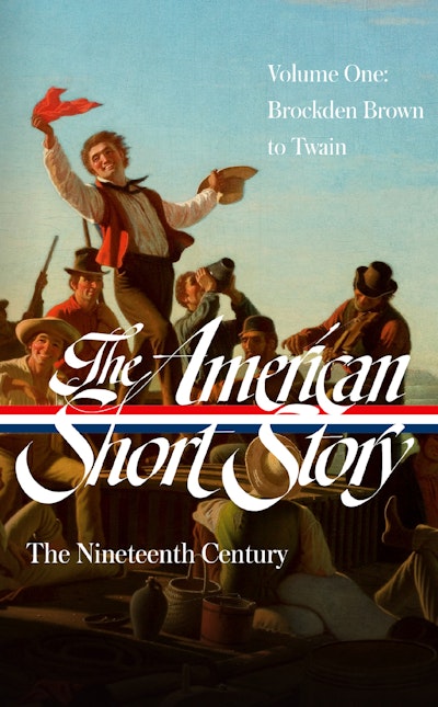 The American Short Story: The Nineteenth Century, Volume 1 (LOA #394)
