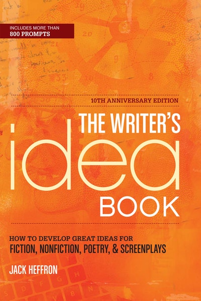 The Writer's Idea Book 10th Anniversary Edition