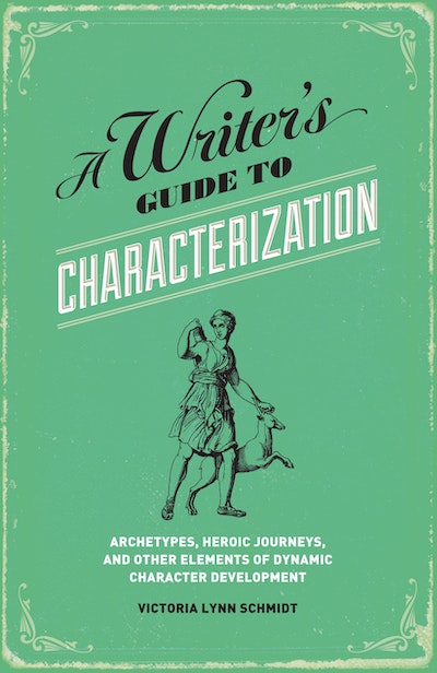 A Writer's Guide to Characterization