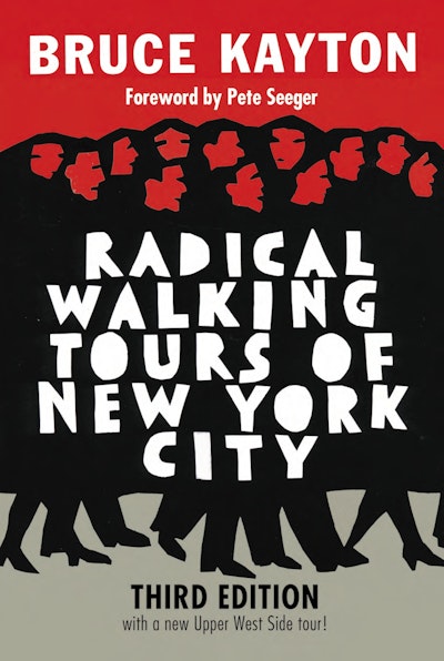 Radical Walking Tours Of New York City, Third Edition
