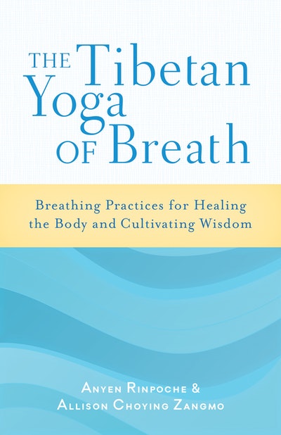 The Tibetan Yoga Of Breath