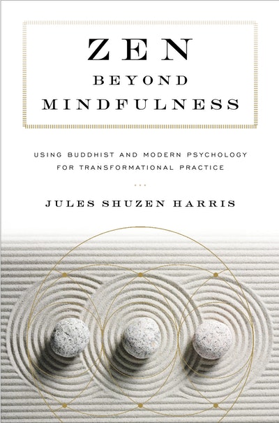 Zen Beyond Mindfulness