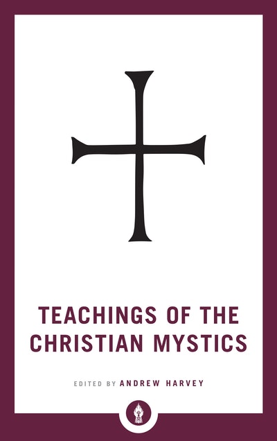 Teachings Of The Christian Mystics