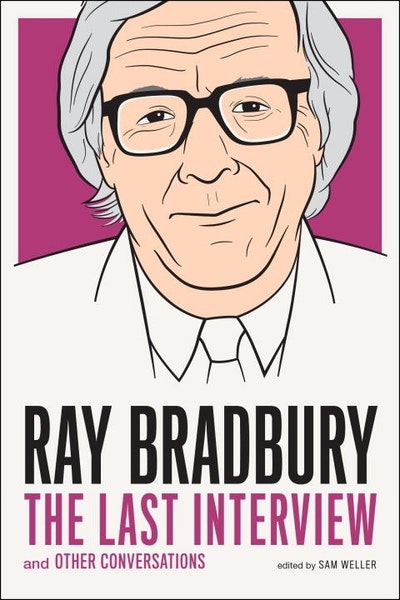 Ray Bradbury: The Last Interview