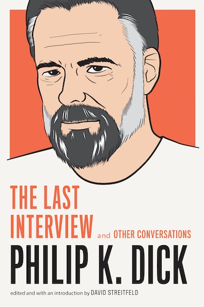 Philip K Dick The Last Interview By Philip K Dick Penguin Books Australia 
