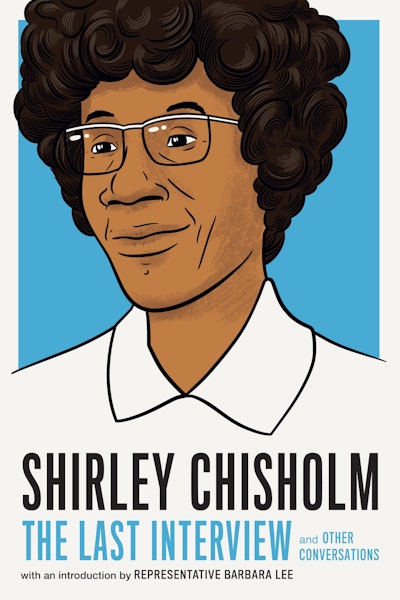 Shirley Chisholm: The Last Interview