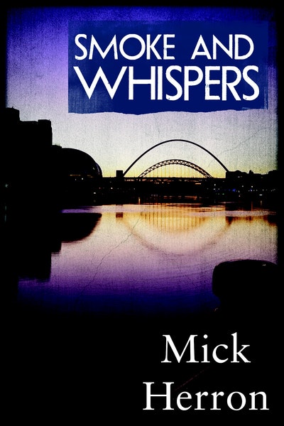 Smoke and Whispers by Mick Herron - Penguin Books Australia