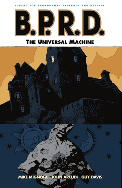 B.P.R.D. Volume 6: The Universal Machine