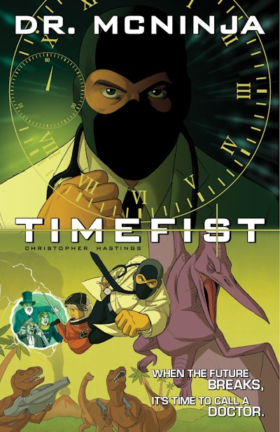 The Adventures of Dr. McNinja Volume 2: Timefist