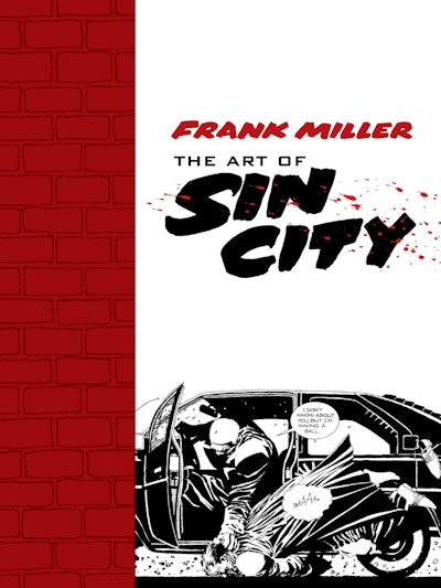 Frank Miller: The Art of Sin City