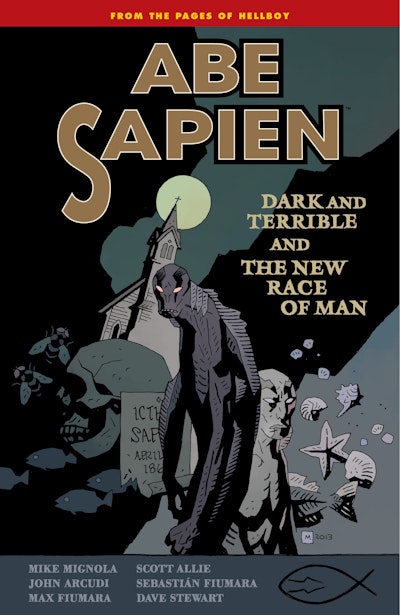Abe Sapien Volume 3: Dark and Terrible and the New Race of Man