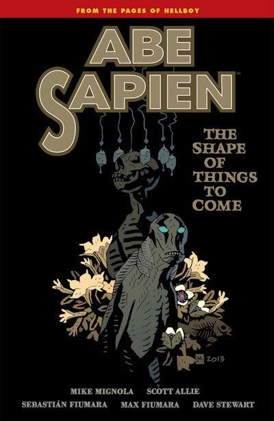 Abe Sapien Volume 4: The Shape of Things to Come