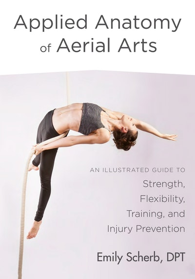 Applied Anatomy Of Aerial Arts