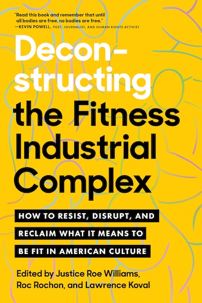 Deconstructing the Fitness-Industrial Complex
