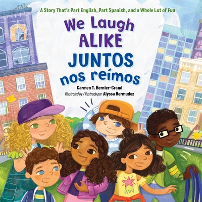 We Laugh Alike / Juntos nos reímos (Spanish Bilingual Edition)