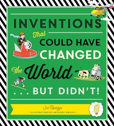 Inventions That Could Have Changed the World...But Didn't!