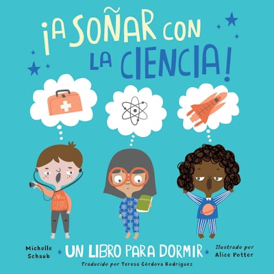 ¡A soñar con la ciencia! (Spanish Edition)