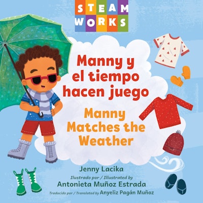 Manny y el tiempo hacen juego / Manny Matches the Weather (SPANISH BILINGUAL EDITION)