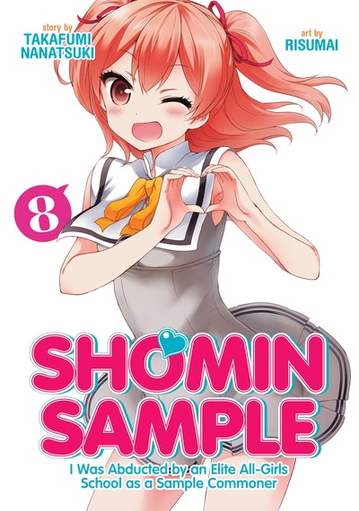 Shomin Sample: I Was Abducted by an Elite All-Girls School as a Sample Commoner Vol. 15