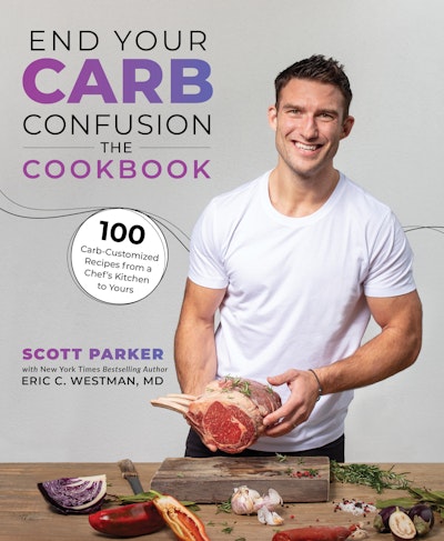 End Your Carb Confusion: The Cookbook