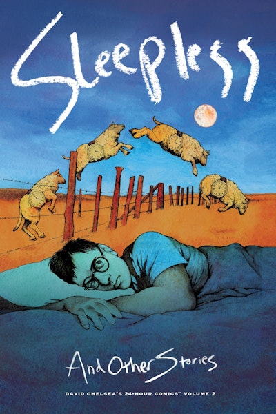 Sleepless and Other Stories: David Chelsea's 24-Hour Comics Volume 2