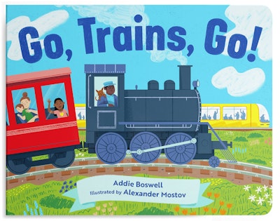 Go, Trains, Go! A Train Book for Toddlers 1-3