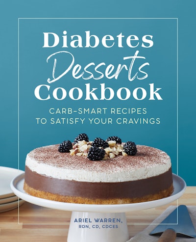 Diabetes Desserts Cookbook by Ariel Warren RDN, CD, CDCES - Penguin ...