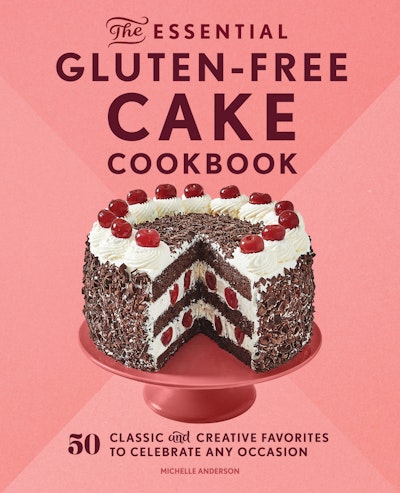 The Essential Gluten-Free Cake Cookbook