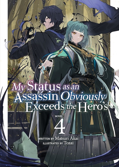 My Status as an Assassin Obviously Exceeds the Hero's (Light Novel) Vol. 4