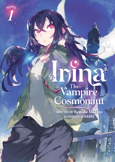 Irina The Vampire Cosmonaut (Light Novel) Vol. 1