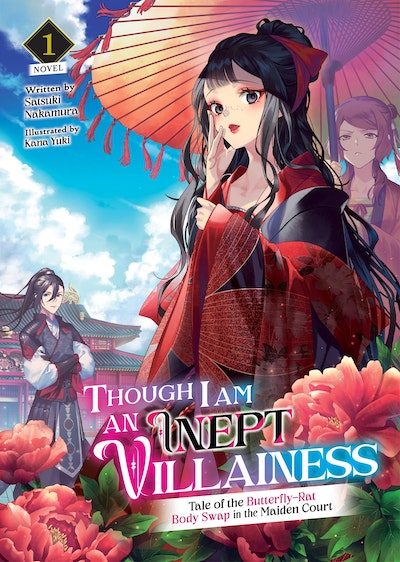 Though I Am an Inept Villainess: Tale of the Butterfly-Rat Body Swap in the Maiden Court (Light Novel) Vol. 6
