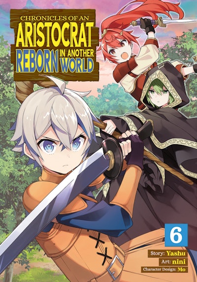 Chronicles of an Aristocrat Reborn in Another World (Manga) Vol. 6