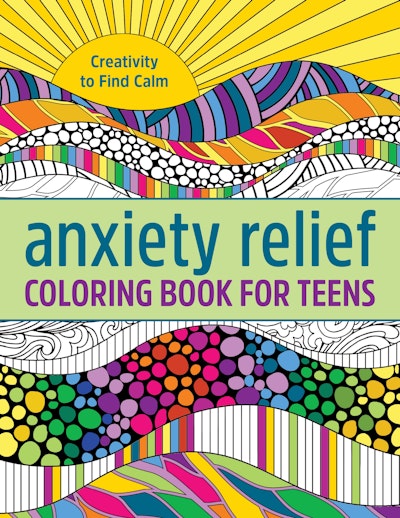 Anxiety Relief Coloring Book for Teens by Callisto Publishing - Penguin ...