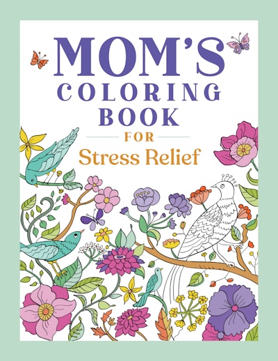 Mom's Coloring Book for Stress Relief