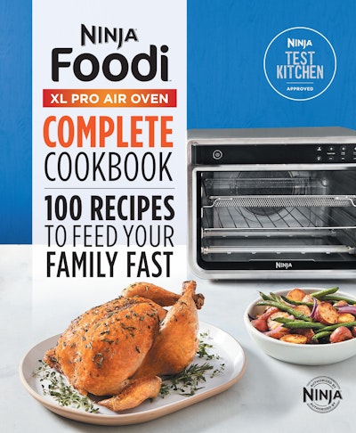 The Official Ninja(R) Foodi(TM) XL Pro Air Oven Complete Cookbook